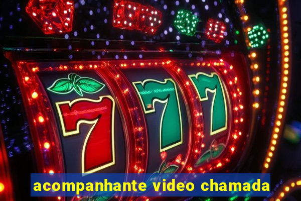 acompanhante video chamada